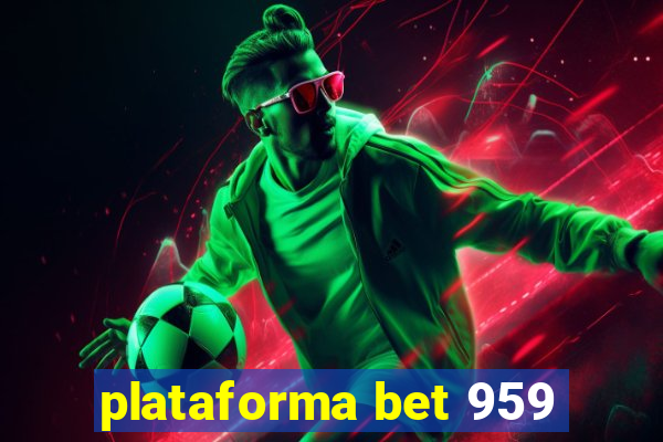 plataforma bet 959